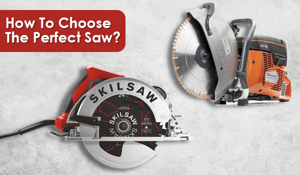 How to choose perfect saw?