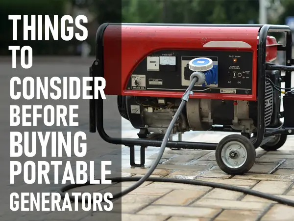 Things to Consider Before Buying Portable Generators 