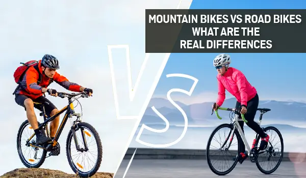 Mountain Bikes Vs. Road Bikes – What Are the Real Differences? 