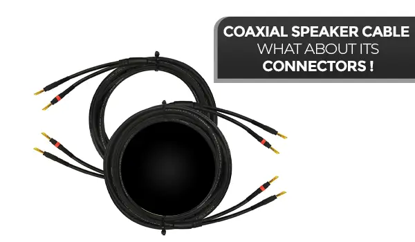 Coaxial Speaker Cable are about that!