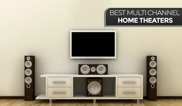 Best Multi Channel Home Theaters – Our 2023 Picks