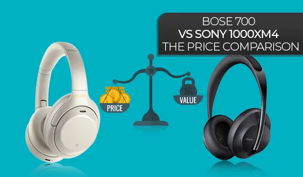 Bose 700 vs Sony 1000XM4 – The Price Comparison