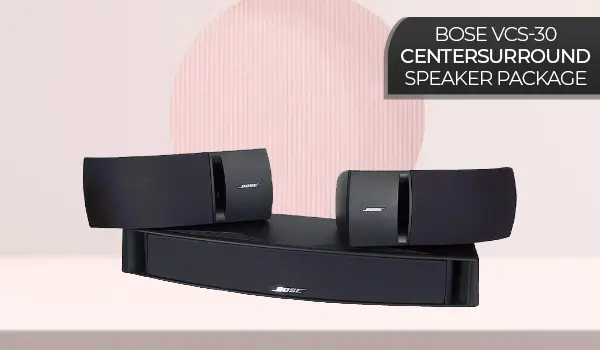 Bose VCS-30 Center/Surround - Speaker Package  