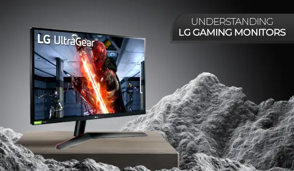 Understanding LG Gaming Monitors